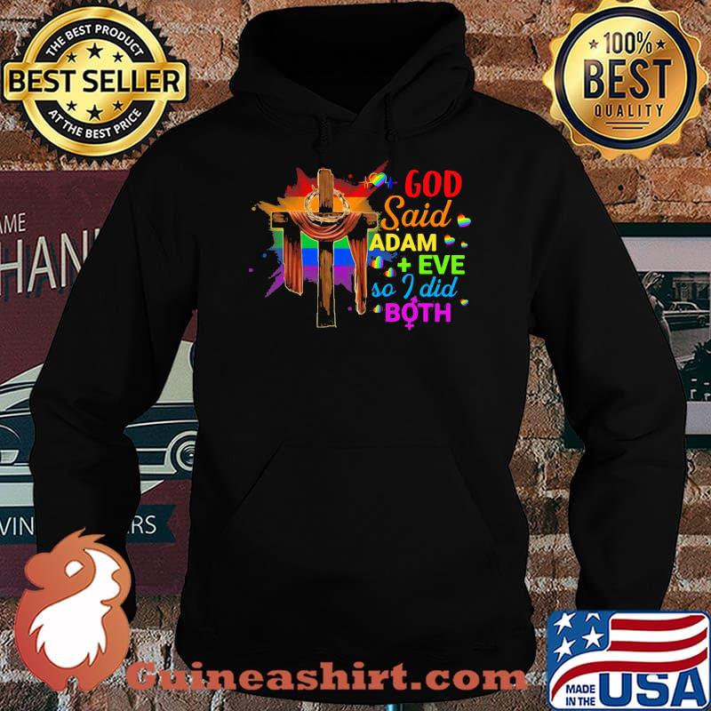 God Said Adam Eve So I Did Both LGBT Shirt Hoodie