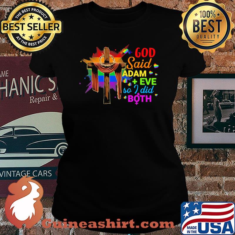 God Said Adam Eve So I Did Both LGBT Shirt Laides tee