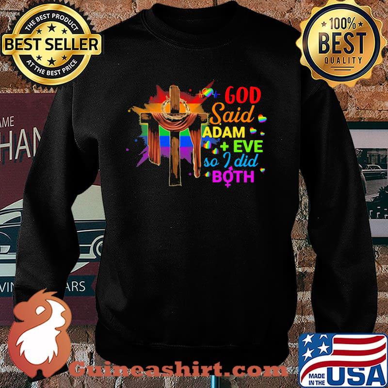 God Said Adam Eve So I Did Both LGBT Shirt Sweater