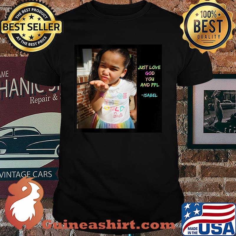 Gods Chosen Loner just love god you and ppl Isabel T-Shirt