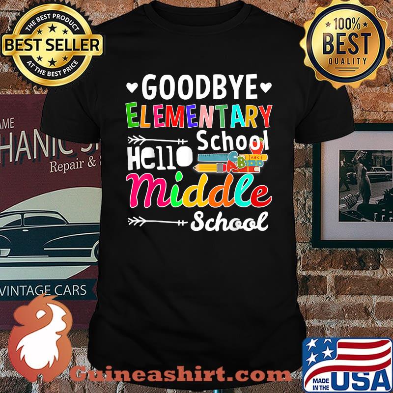 Goodbye Elementary Hello Middle School Graduation School Shirt
