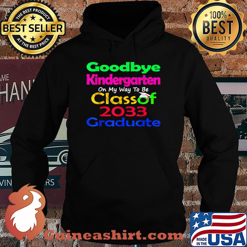 Goodbye Kindergarten On My Way to be Class of 2033 Senior Graduate Elementary Hoodie