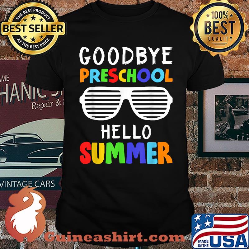 Goodbye Preschool Hello Summer Last Day Of School Sunglasses Shirt