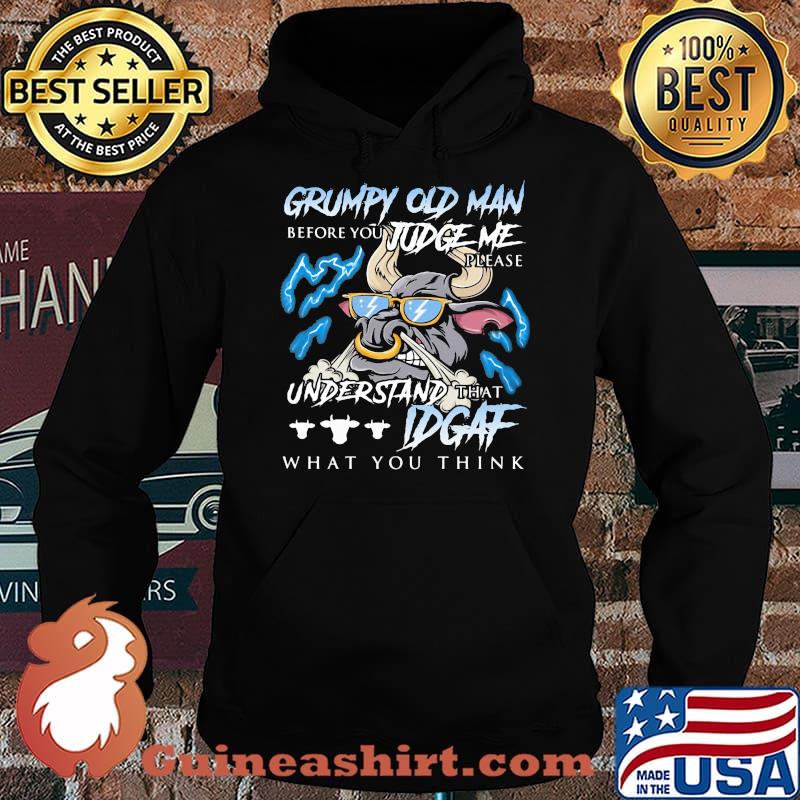 Grumpy Old Man Before You Judge Me Please Understand That IDGAF What You Think Buff Shirt Hoodie