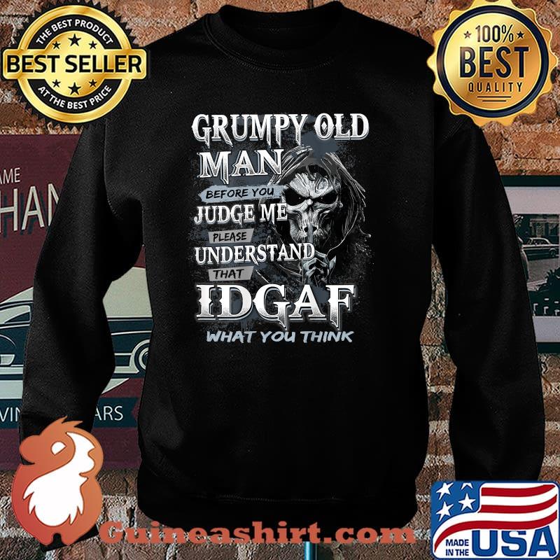 Grumpy Old Man Before You Judge Me Understand That Idgaf Skull T-Shirt Sweater