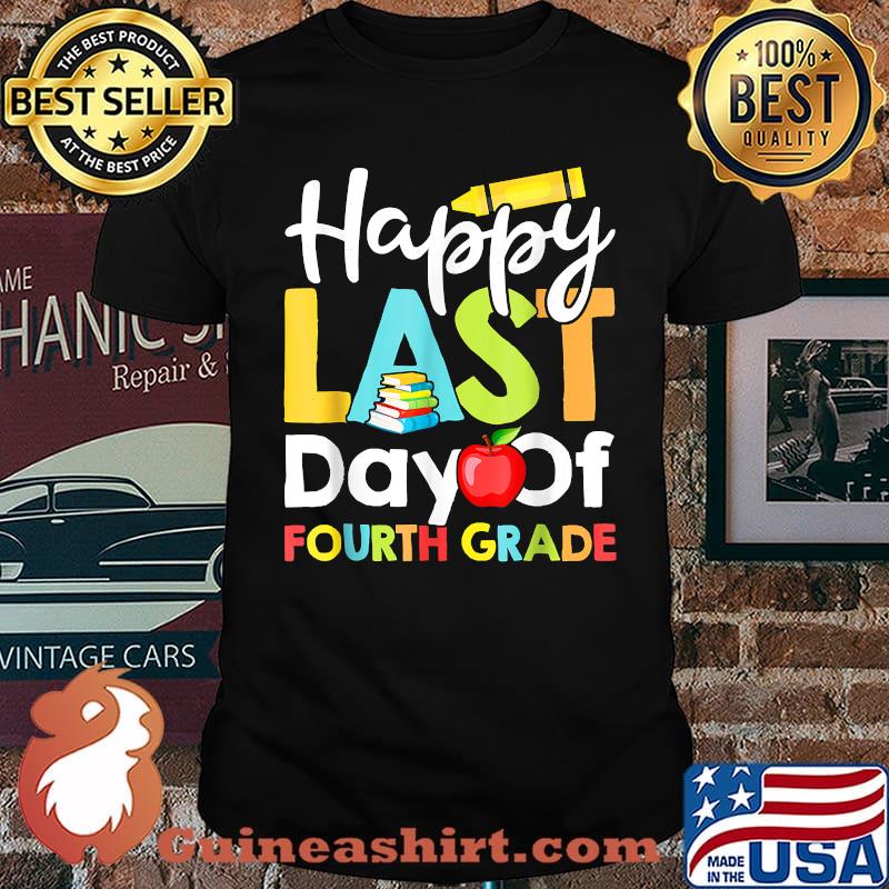 Happy Last Day of Fourth Grade Teacher And Student Book Pencil Apple T-Shirt