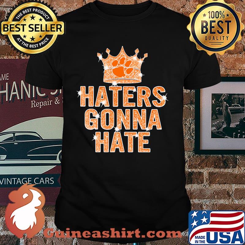 Haters gonna hate crown dogs bling shirt
