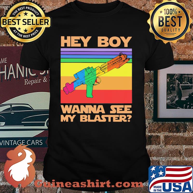 Hey Boy Wanna See My Blaster LBGT Vintage Shirt