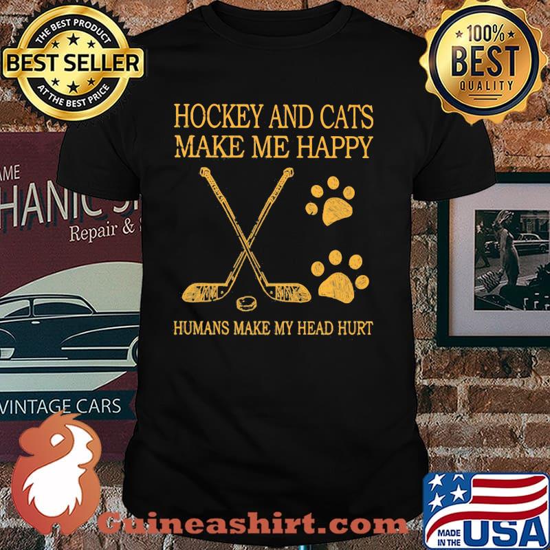 Hockey And Cats Make Me Happy Humans Make My Head Hurt shirt