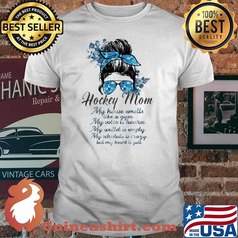Hockey Mom My House Smells Like A Gym My Voice IS Hoarse flower Shirt