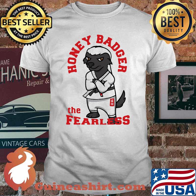 Honey Badger The Fearless Jiu Jitsu Shirt