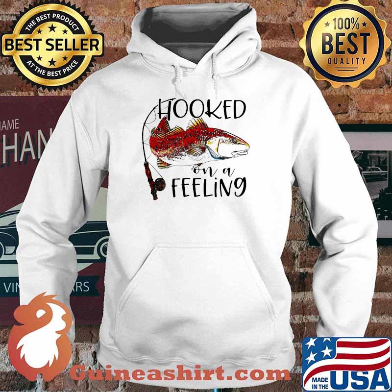 Hooked On A Feeling Fishing Shirt Hoodie