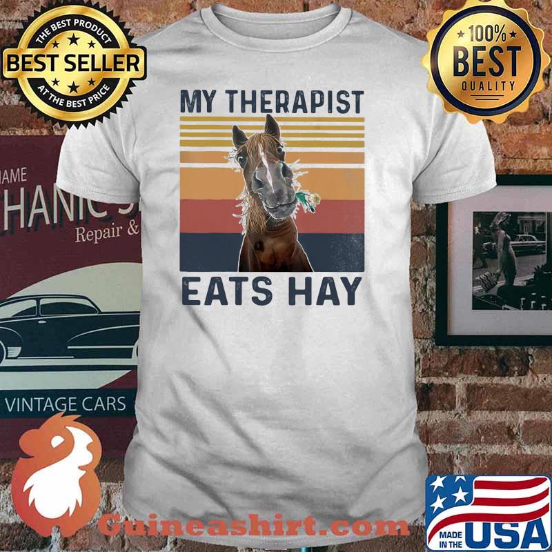 Horse My Therapist Eats Hay Horse Vintage shirt