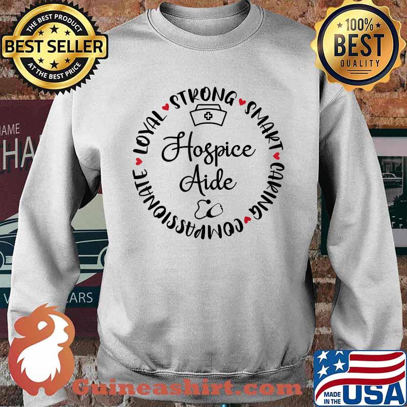 Hospice Aide Accessories Nurses Graduation Medical Love T-Shirt Sweater