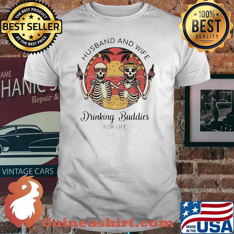 Husband And Wife Drinking Buddies For Life Skull Beach Shirt