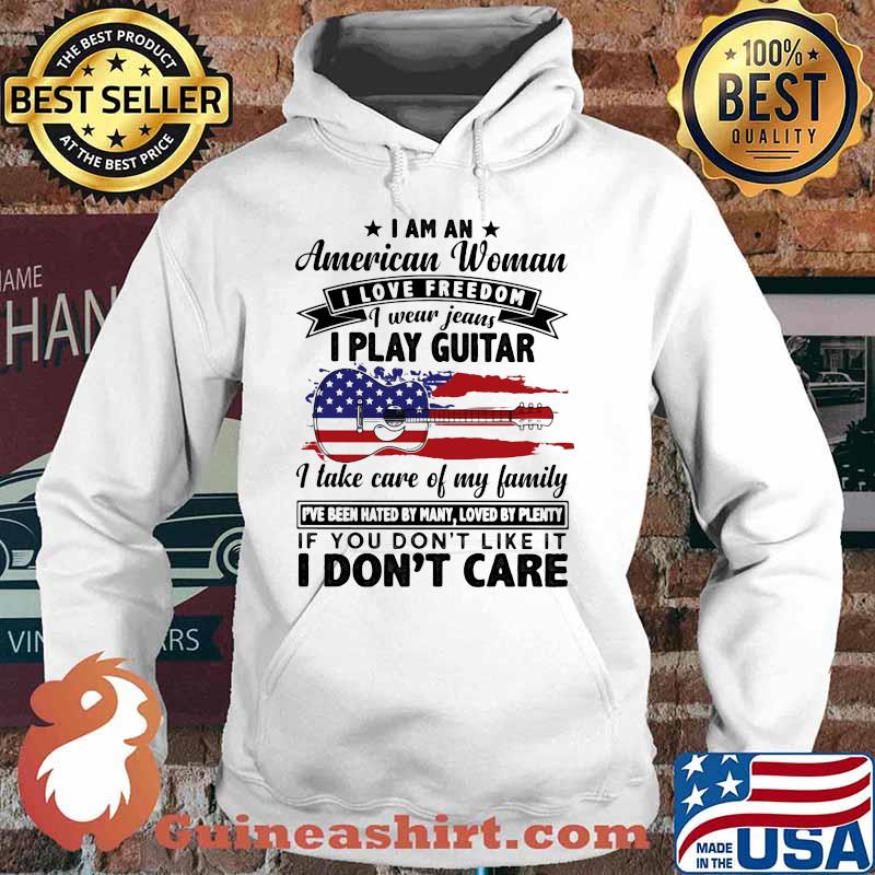 I Am An American Woman I Love Freedom I Wear Jeans I Play Guitar American Flag Shirt Hoodie