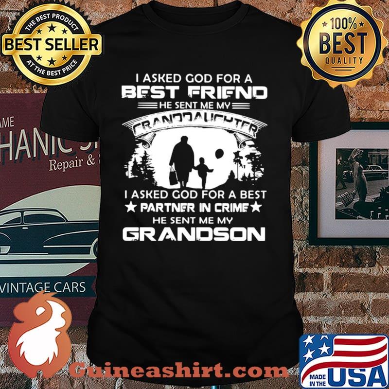 I Asked God For A Best Friend He Sent Me My Granddaughter Grandson Shirt