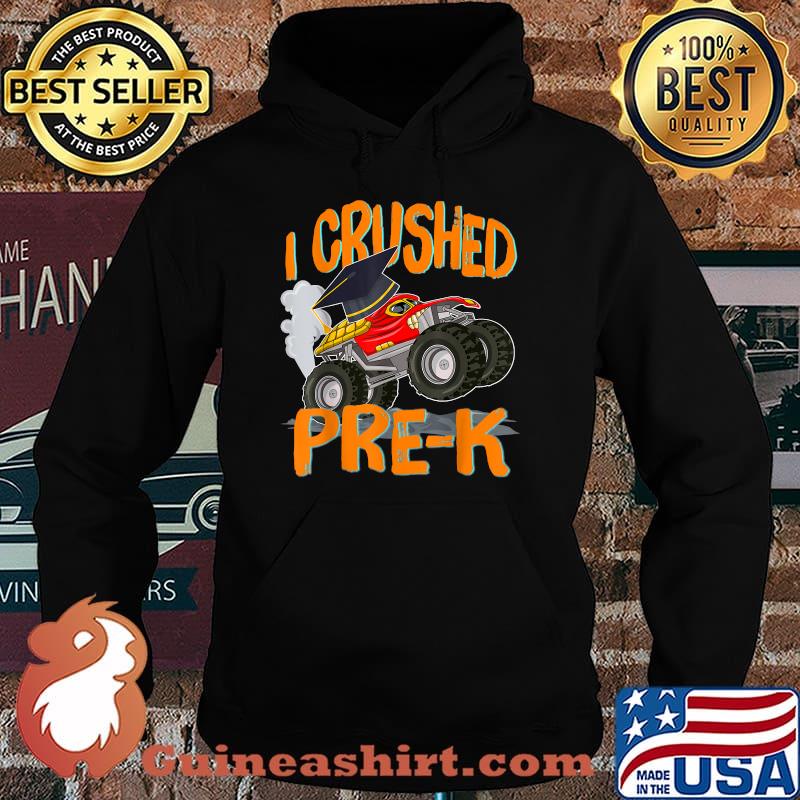 I Crushed Pre-K Monster Truck Graduation Last Day of School Shirt Hoodie