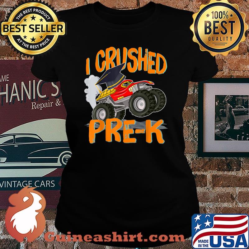 I Crushed Pre-K Monster Truck Graduation Last Day of School Shirt Laides tee