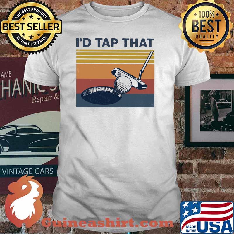 I'd Tap THat Golf Vintage shirt