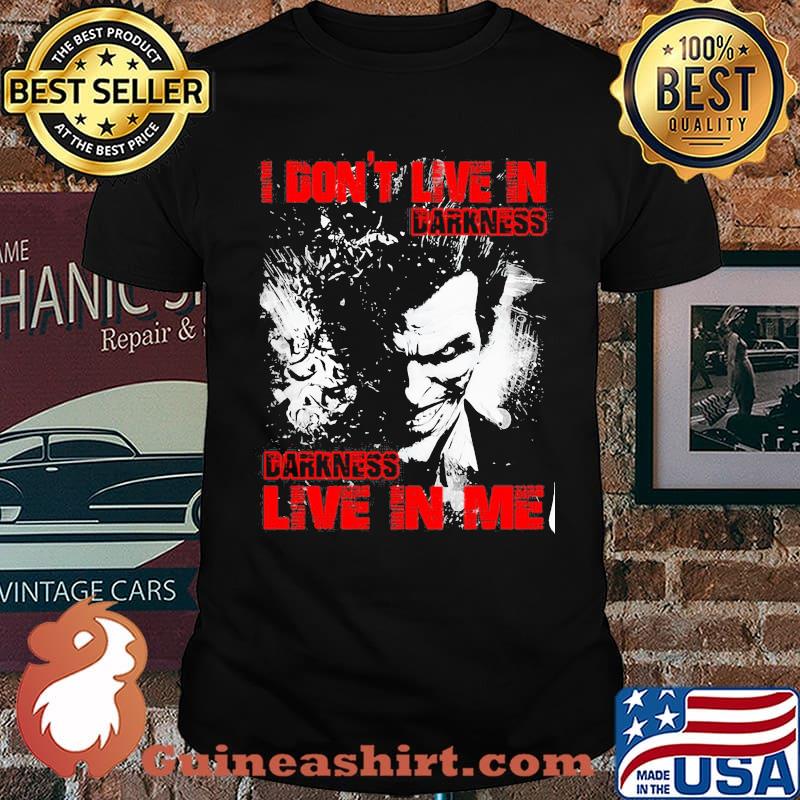 I dont live in Darkness live in me skull shirt