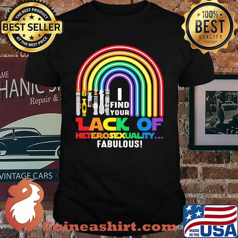I Find Your Lack Of Heterosexuality Fabulous LGBT Shirt