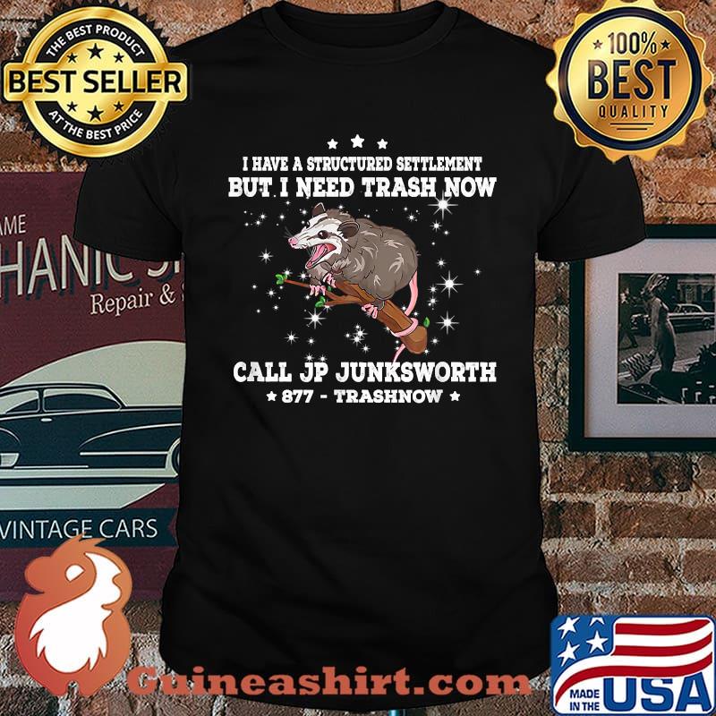 I Have A Structured Settlement But I Need Trash Now Call Jp Junksworth Mouse Shirt