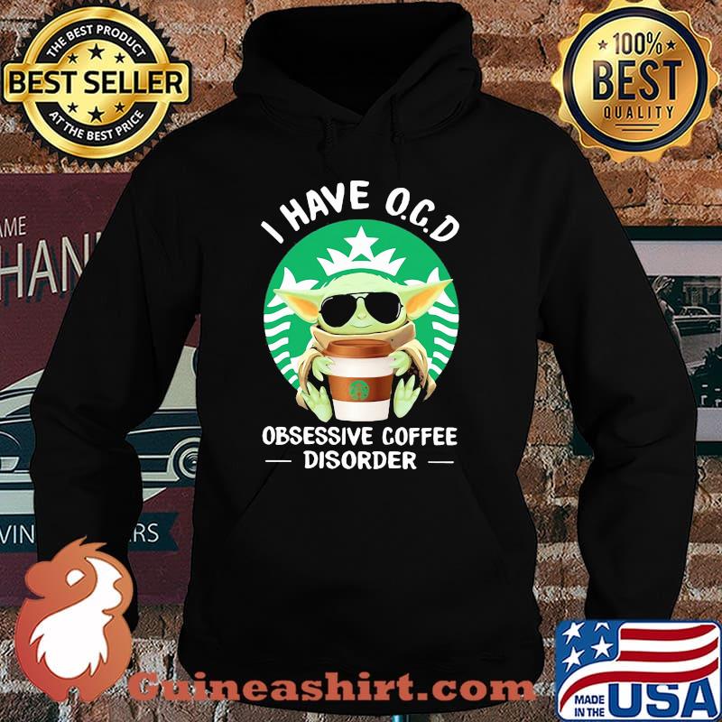 I have OCD obsessive coffee disorder yoda Hoodie
