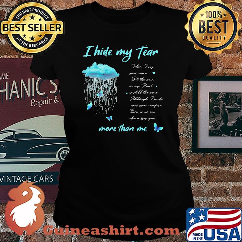 I Hide My Tear More Than Me Butterfly Cloud Shirt Laides tee