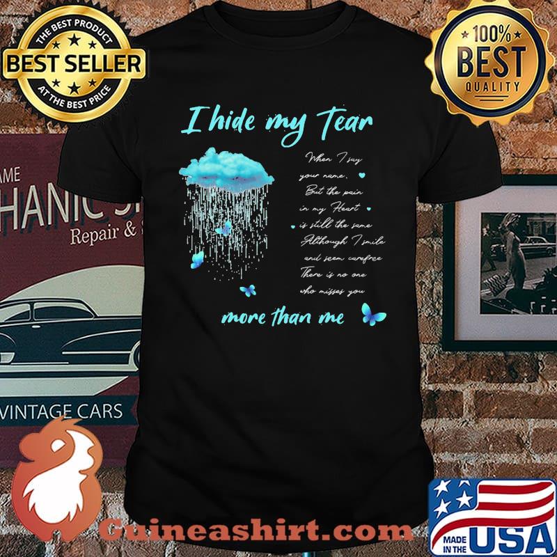 I Hide My Tear More Than Me Butterfly Cloud Shirt