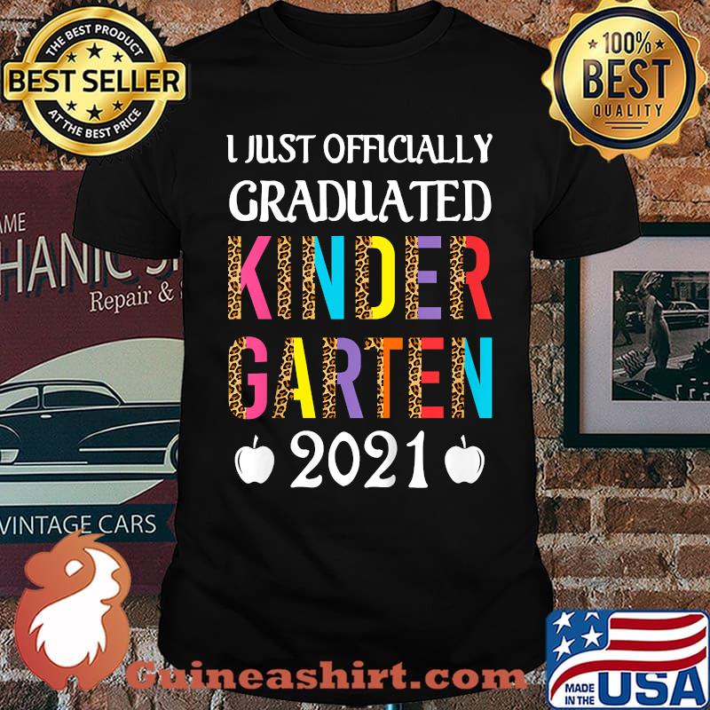 I Just Officially Graduated Kinder garten Graduation Class Of 2021 Leopard Shirt