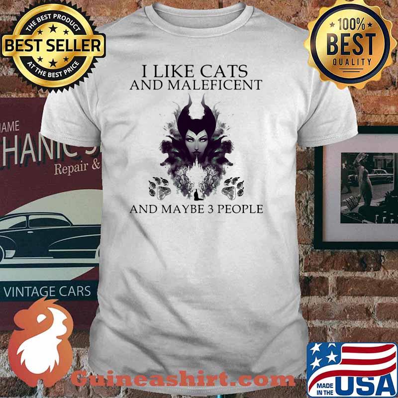 I Like Cats And Maleficent And Maybe 3 People Shirt