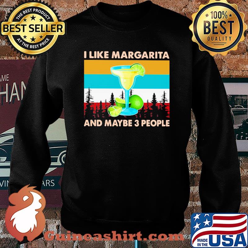 I Like Margarita And Maybe 3 People Vintage Shirt Sweater