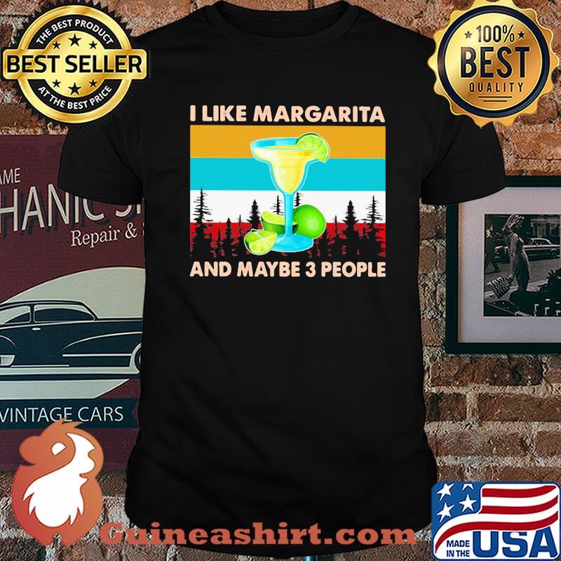 I Like Margarita And Maybe 3 People Vintage Shirt