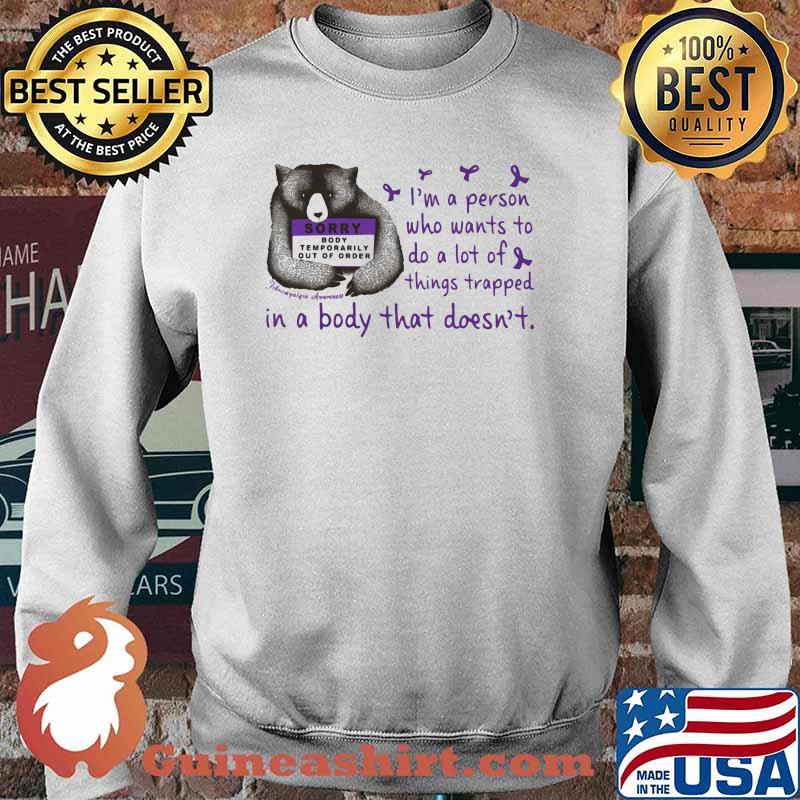 I'm A Person Who Wants To Do A Lot Of Things Trapped In A Body That Doesn't Shirt Sweater