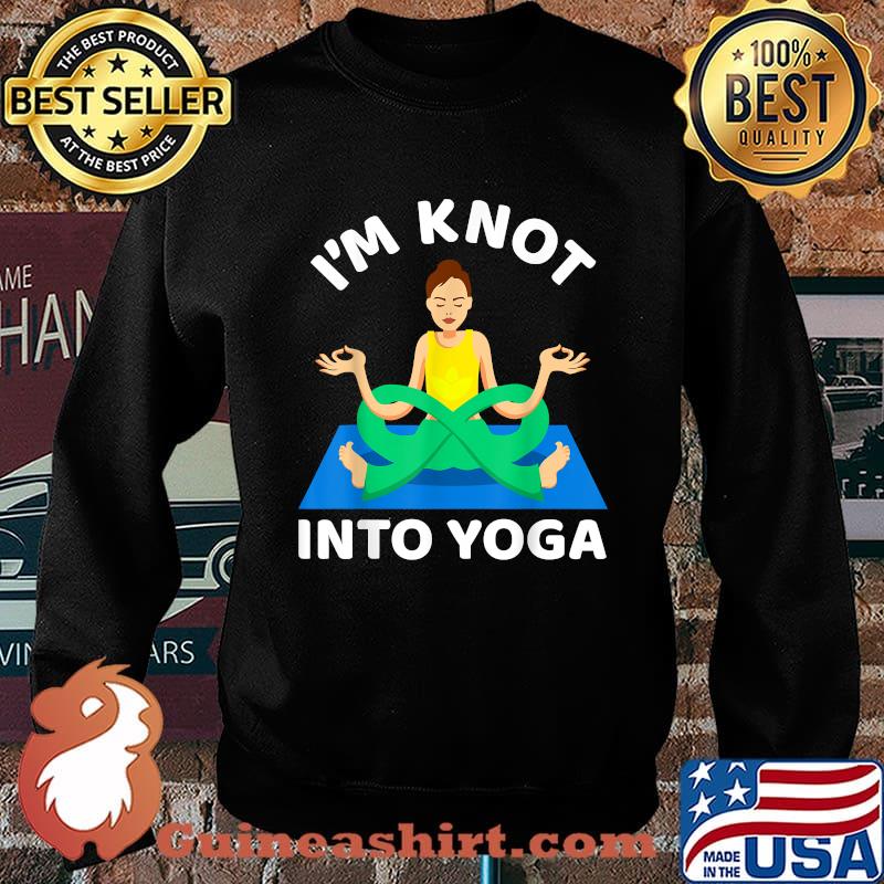 I'm Knot Into Girl Yoga Shirt Sweater