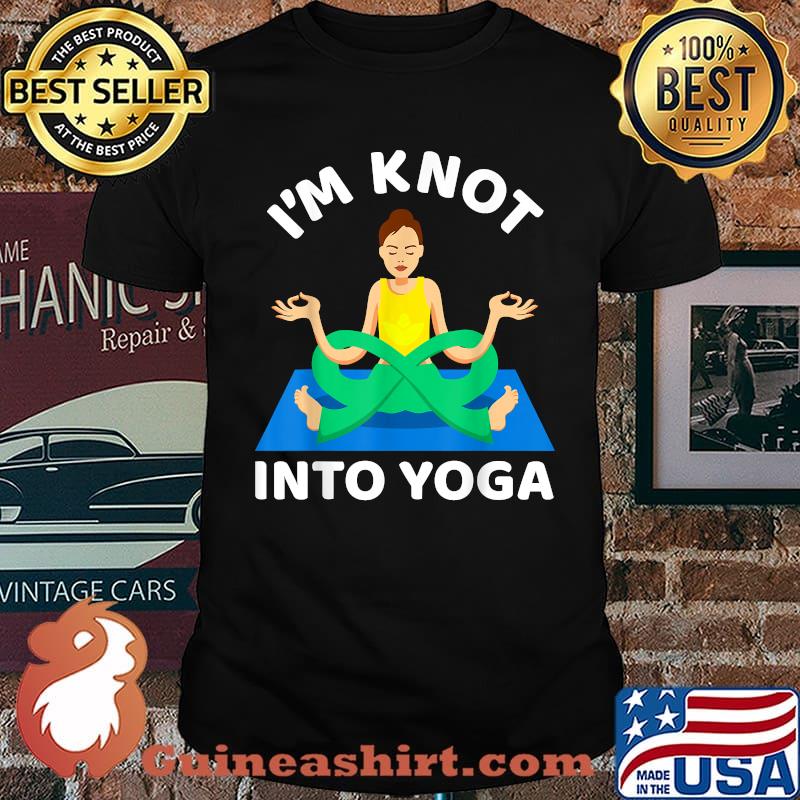 I'm Knot Into Girl Yoga Shirt