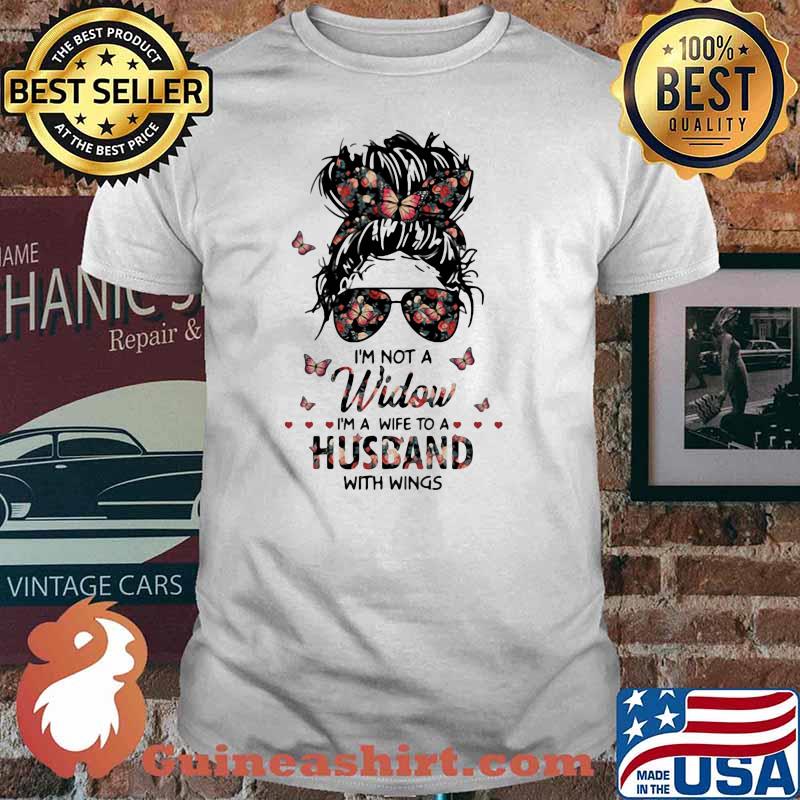 I'm Not A Widow I'm A Wife To A Husband With Wings Flower Shirt