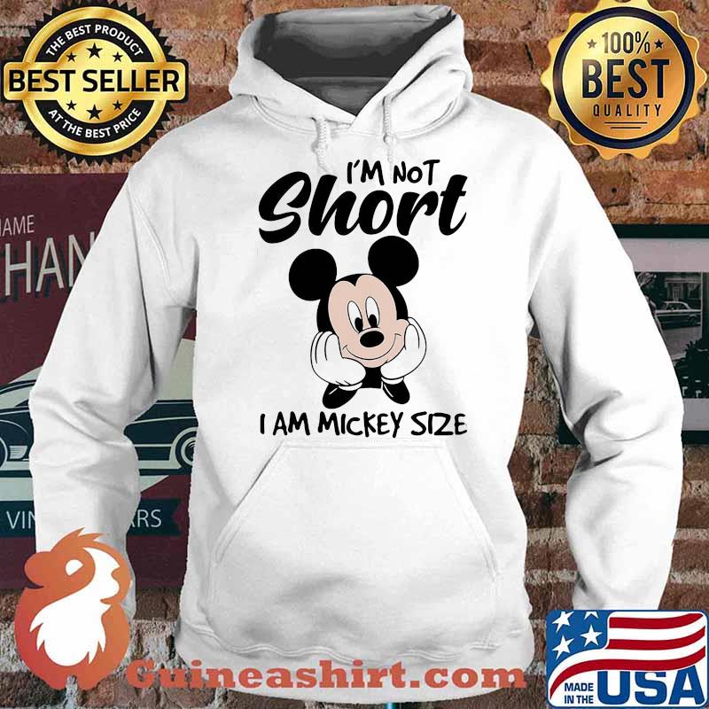 I'm not short i am mickey size Hoodie