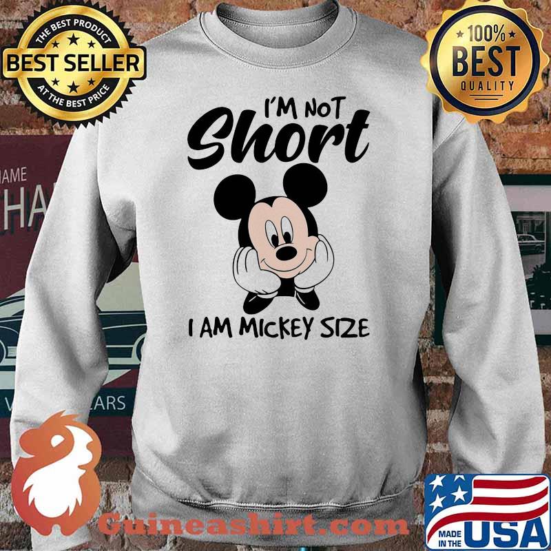I'm not short i am mickey size Sweater
