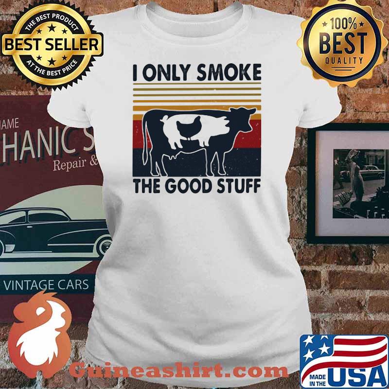 I Only Smoke The Good Stuff Cow Vintage Ladies tee