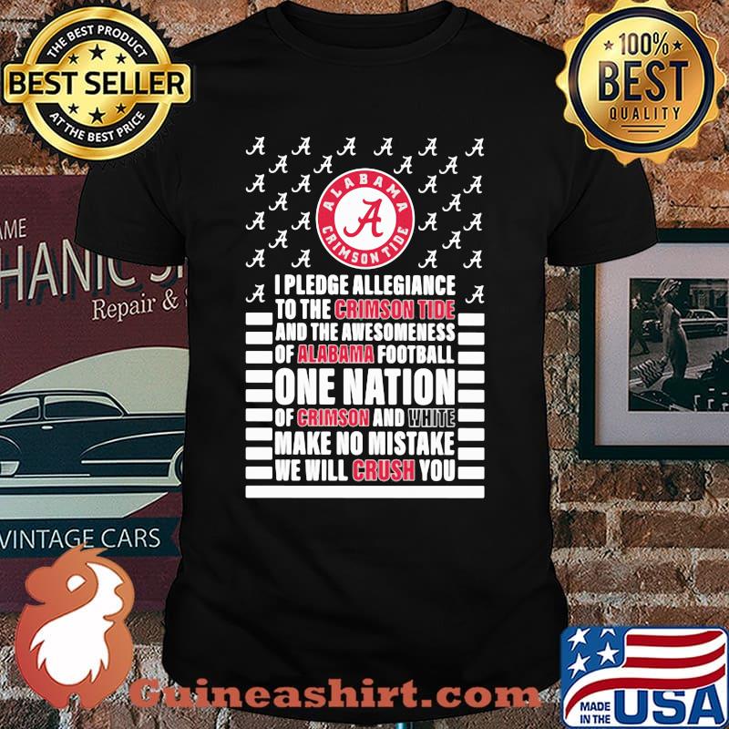 I pledge allegiance to the crimson tide and the awesomeness of alabama football shirt