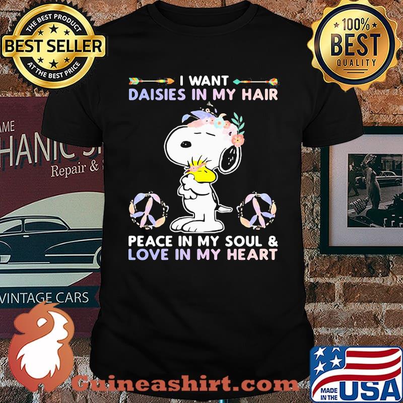 I Want Daisies In My Hair Peace In My Soul And Love In My Heart Snoopy Flower Shirt