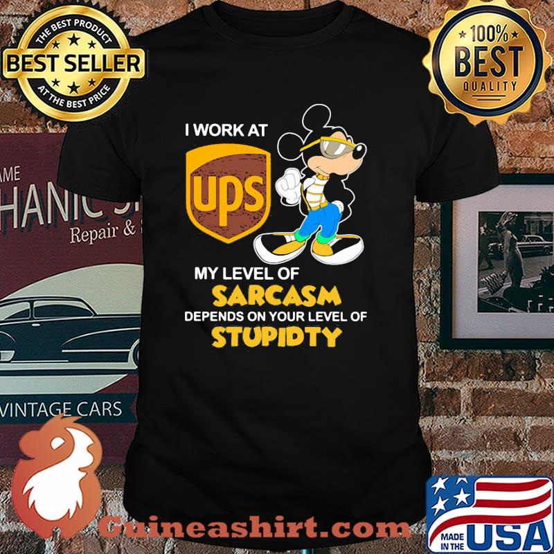 I Work At Ups Logo My Level Of Sarcasm Depends On Your Level Of Stupidity Mickey Shirt