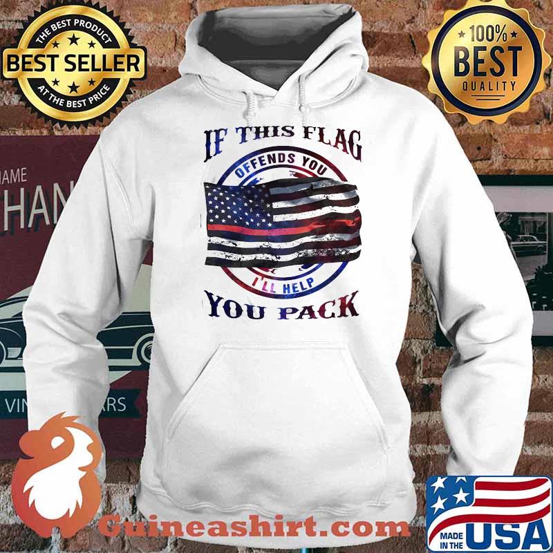 If this flag offends you i'll help you pack american flag Hoodie