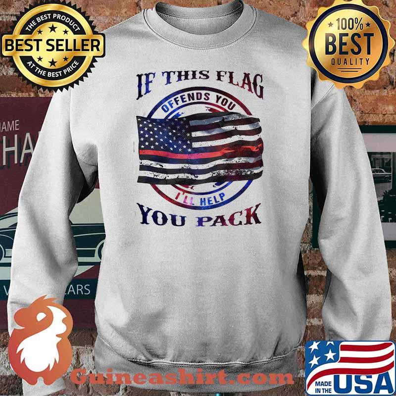 If this flag offends you i'll help you pack american flag Sweater