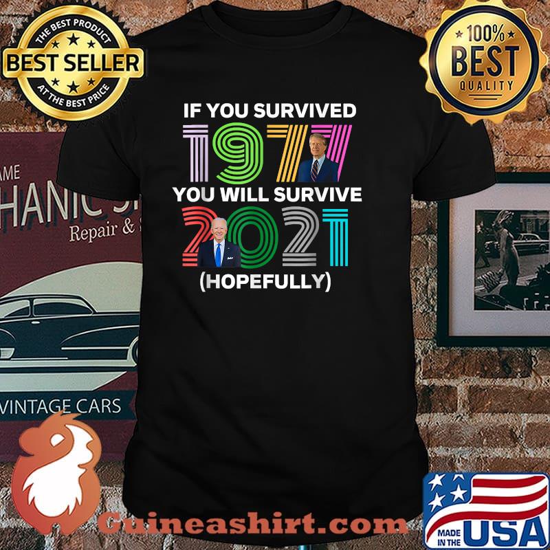 If You Survived 1977 You'll Survive 2021 Joe Biden BidenCarter T-Shirt
