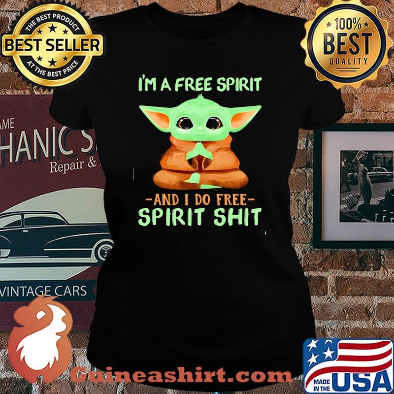 Im a free spirit and i do free spirit shit yoda yoga Laides tee
