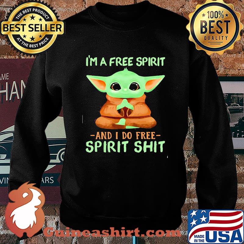 Im a free spirit and i do free spirit shit yoda yoga Sweater