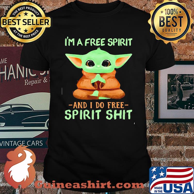 Im a free spirit and i do free spirit shit yoda yoga shirt